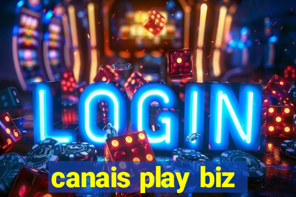 canais play biz